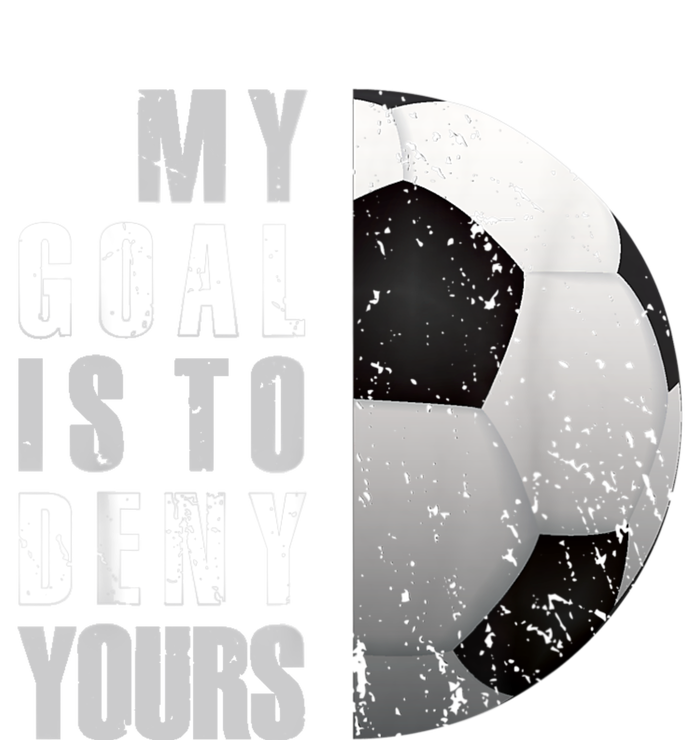 My Goal Is To Deny Yours Soccer Goalie Distressed Goalkeeper Yupoong Adult 5-Panel Trucker Hat