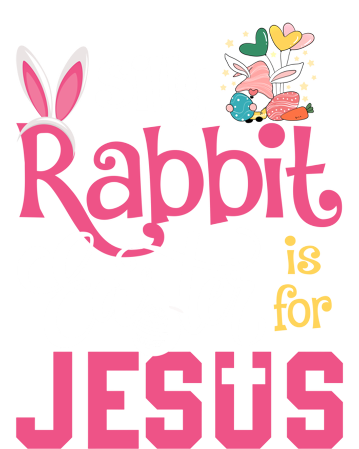 Silly Rabbit Easter Is For Jesus Christians Cute Bunny Meaningful Gift T-Shirt