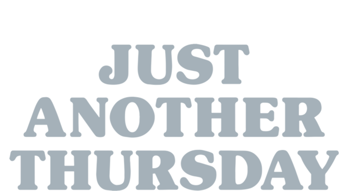 Thursday Just Another Thursday Days Of The Week Daily Series Funny Gift Tie-Dye T-Shirt