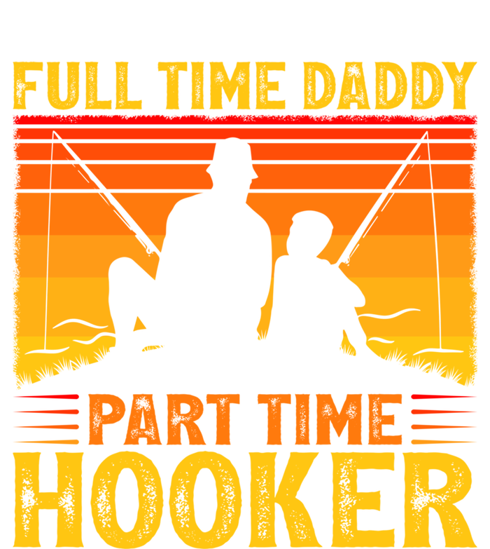 Vintage Full Time Daddy Part Time Hooker Fishing Fathers Day Great Gift Hoodie