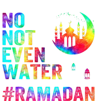 Ramadan Kareem No Not Even Water Ramadan Fasting Muslim Womens California Wash Sweatshirt