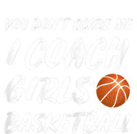 You Don't Scare Me I Coach Basketball Coaching Cute Gift T-Shirt