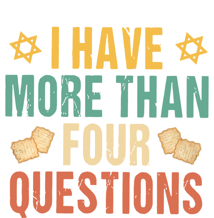 I Have More Than Four Questions Happy Passover Decorations Passover Family T-Shirt