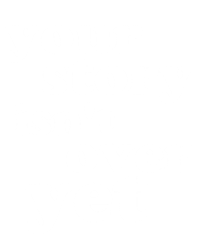 Your Story Isn't Over Yet Gift Life Narrative Gift Sweatshirt Cinch Pack Bag