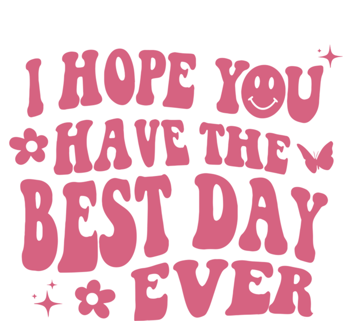 I Hope You Have The Best Day Ever Aesthetic Trending Gift Short Acrylic Beanie