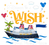 A Dream Is A Wish Your Heart Make Cruise Cruising Trip Premium T-Shirt