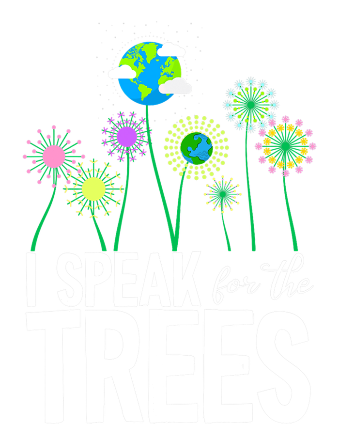 I Speak For The Trees Earth Day Cute Nature Environtalist Gift T-Shirt