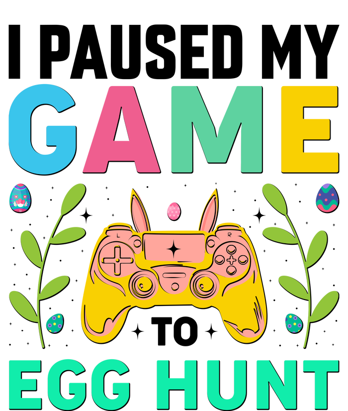 Funny Easter I Pause My Game To Egg Hunt T-Shirt