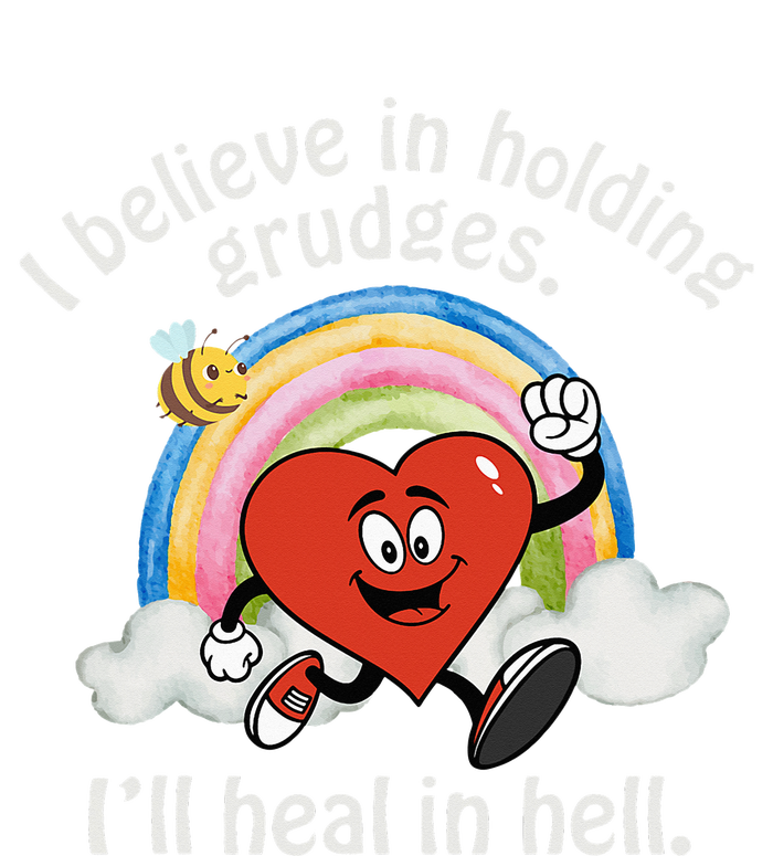 I Believe In Holding Grudges I'll Heal In Hell Heart T-Shirt