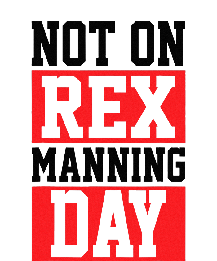 Not On Rex Manning Day Loves Retro Quote Cooling Performance Crew T-Shirt