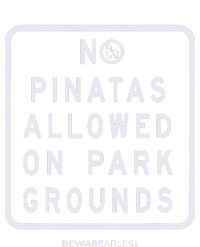 Funny sign, No Piñatas allowed on park grounds, party T-Shirt