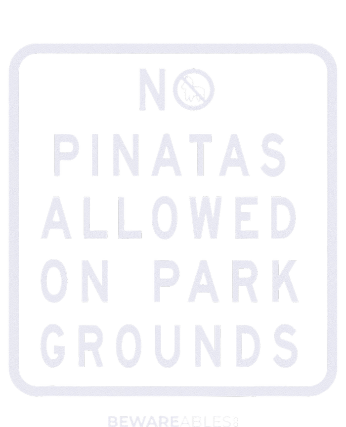 Funny sign, No Piñatas allowed on park grounds, party T-Shirt