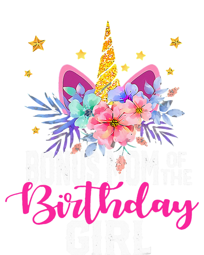 Bonus Mom Of The Birthday Mothers Day Unicorn Birthday T-Shirt