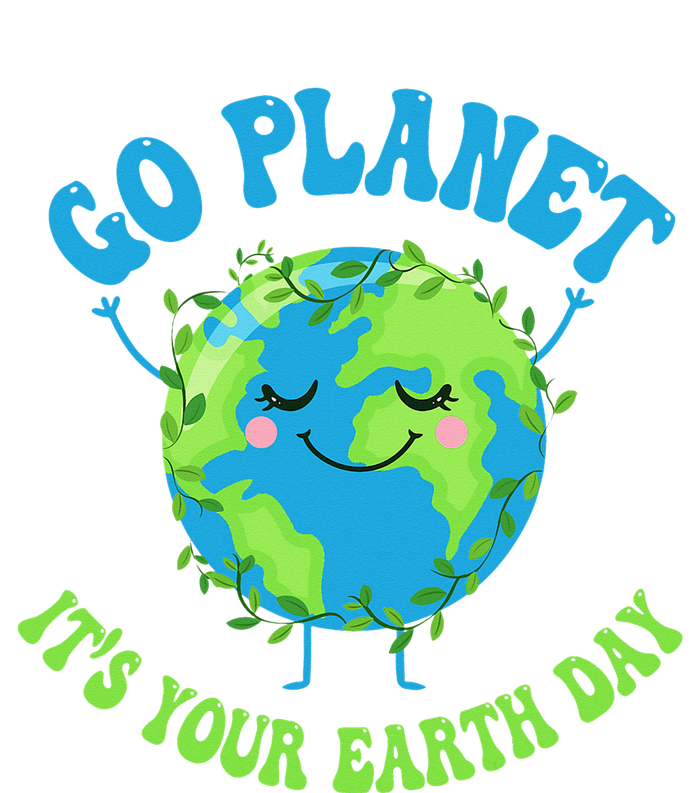 Go Planet It's Your Earth Day Environment Funny T-Shirt