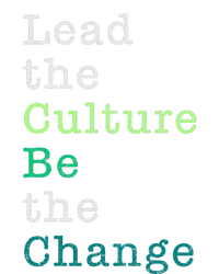 Lead The Culture Be The Change Funny Earth Day T-Shirt