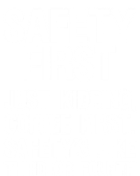 Safety First Just Kidding Coffee First Funny Sayings T-Shirt