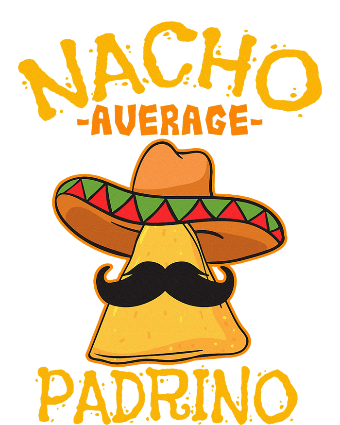 Nacho Average Padrino Godparent Godfather Cinco de Mayo T-Shirt