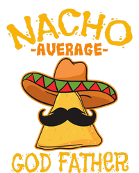 Nacho Average God Father Godparent Cinco de Mayo Fiesta T-Shirt