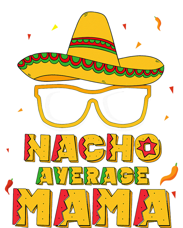 Nacho Average Mama Mom Cinco De Mayo Gift Mommy T-Shirt