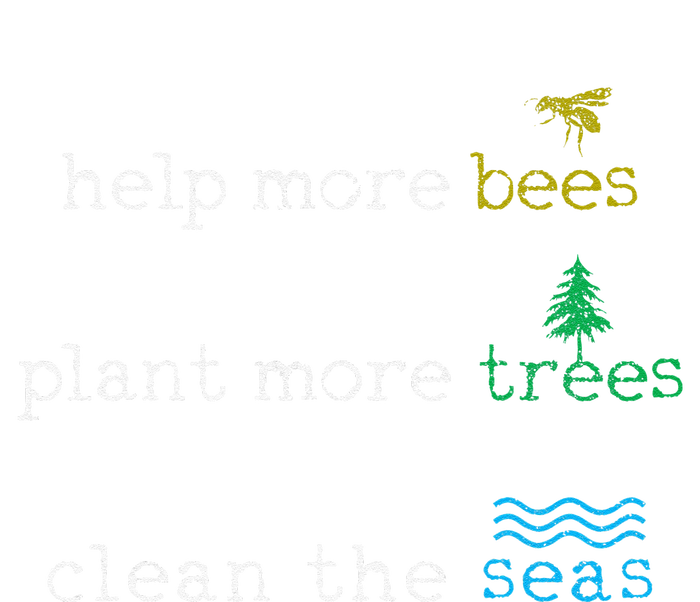 Earth Day Save The Bees Seas And Plant Trees T-Shirt