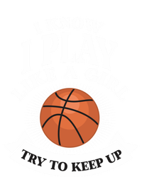 I Know I Play Like A Try To Keep Up Basketball Cute Gift Tote Bag