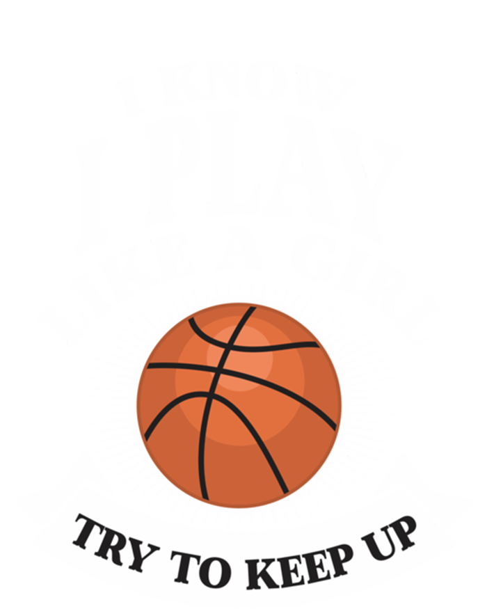 I Know I Play Like A Try To Keep Up Basketball Cute Gift Tote Bag