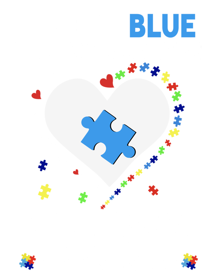 Heart I Wear Blue For My Brother Autism Awareness Month Cute Gift T-Shirt