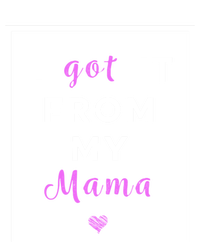 I Got It From My Mama Quote Gift Cute Mother Daughter Matching Gift Valucap Bio-Washed Visor