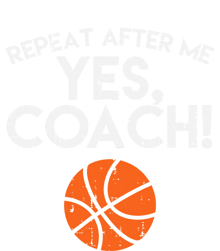 Repeat After Me Yes Coach Basketball Funny Sports T-Shirt