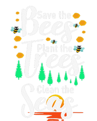 Earth Day Save The Bees Plant More Trees Clean The Seas Funny T-Shirt