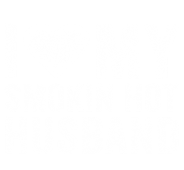 I Love My Smoking Hot Husband Marriage Funny Vintage Gift T-Shirt