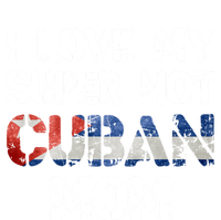 I Love My Super Hot Cuban Mom Cuba Flag Gift Premium T-Shirt