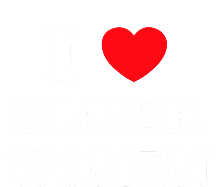 I Love Older Heart Hot Moms Gift T-Shirt