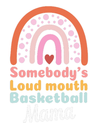 Somebody's Loudmouth Basketball Mama Mothers Day Saying Tee T-Shirt