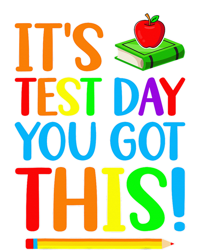 It's Test Day You Got This Funny Teacher Testing Day T-Shirt