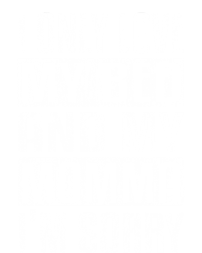 I Only Love My Bed And My Momma I'm Sorry Great Gift T-Shirt