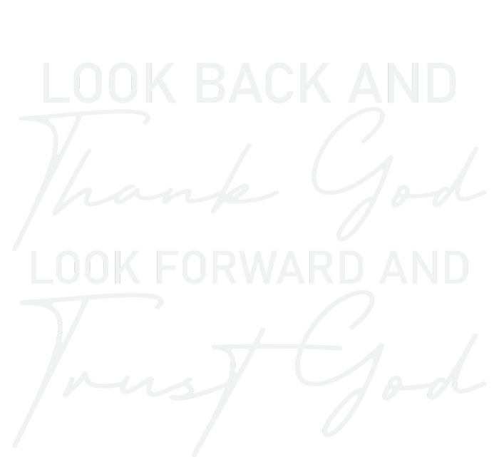 Look Back And Thank God Look Forward And Trust God Motivational Religious Quote Poster