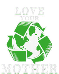 Earth Days Love Your Mother Earth Day Recycling T-Shirt