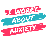 I Worry About Anxiety Stress Awareness Gift Sustainable Beanie