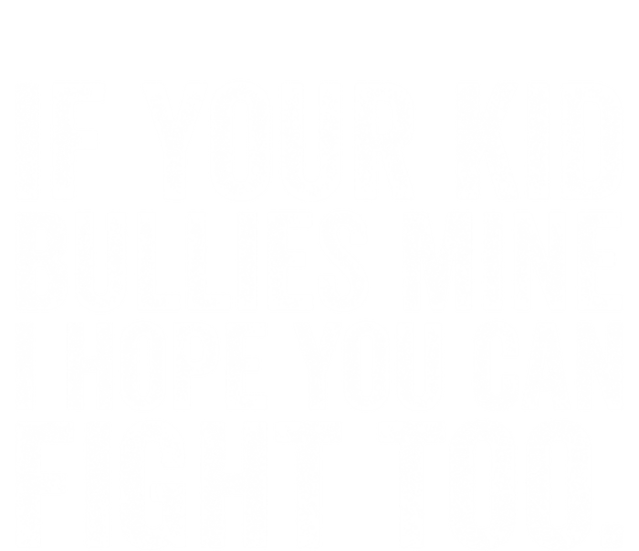 If Your Bullies Mine I Hope You Can Fight Too Vintage Gift Tall Sweatshirt