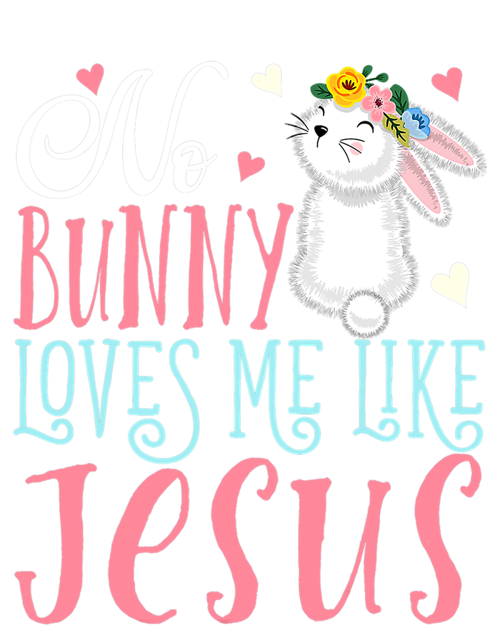 No Bunny Loves Me Like Jesus Christian Easter Gift T-Shirt