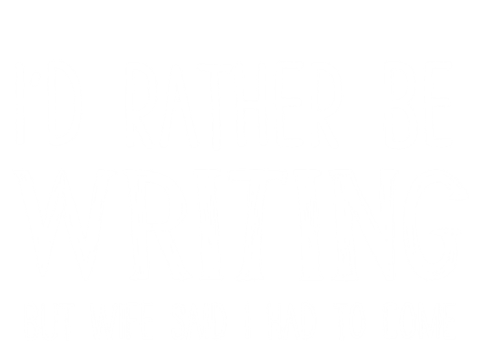 I'd Rather Be Writing But My Wife Said I Had To Come Funny Gift Valucap Bio-Washed Visor