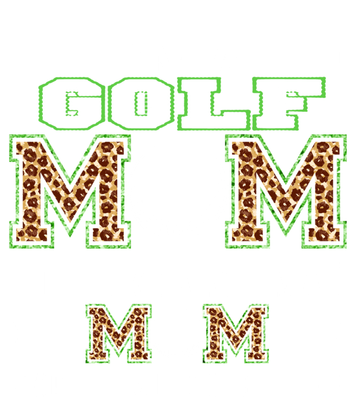 I'm A Golf Mom Funny Cool Mom Leopard For Mothers Day Great Gift T-Shirt