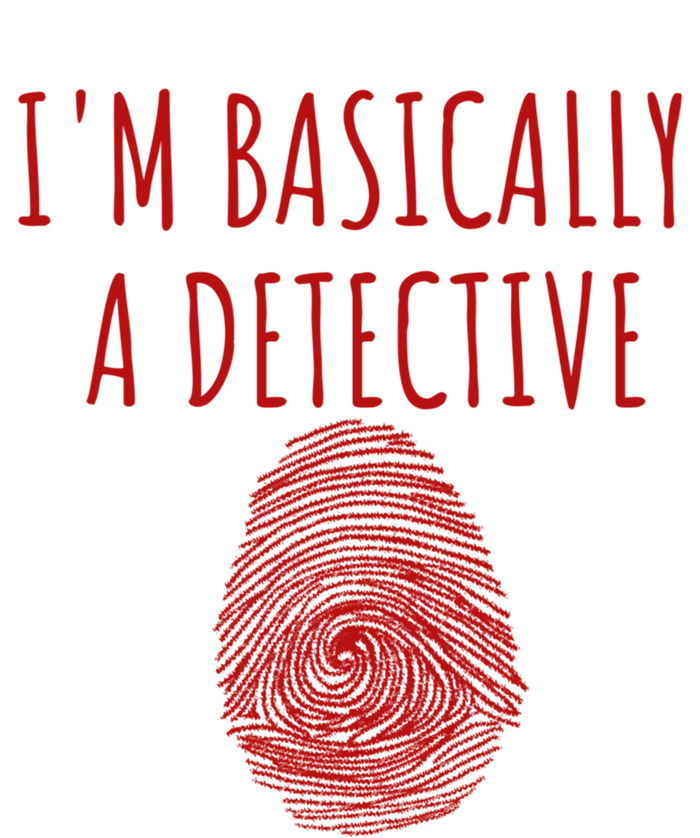 I'm Basically A Detective True Crime Fan Fingerprint Gift T-Shirt