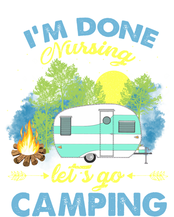 I'm Done Nursing Let's Go Camping Vintage Gift Women's T-Shirt