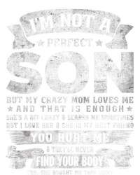 I'm Not A Perfect Son But My Crazy Mom Loves Me Gift T-Shirt