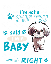 I'm Telling You I'm Not A Shih Tzu My Mom Said I'm A Gift T-Shirt