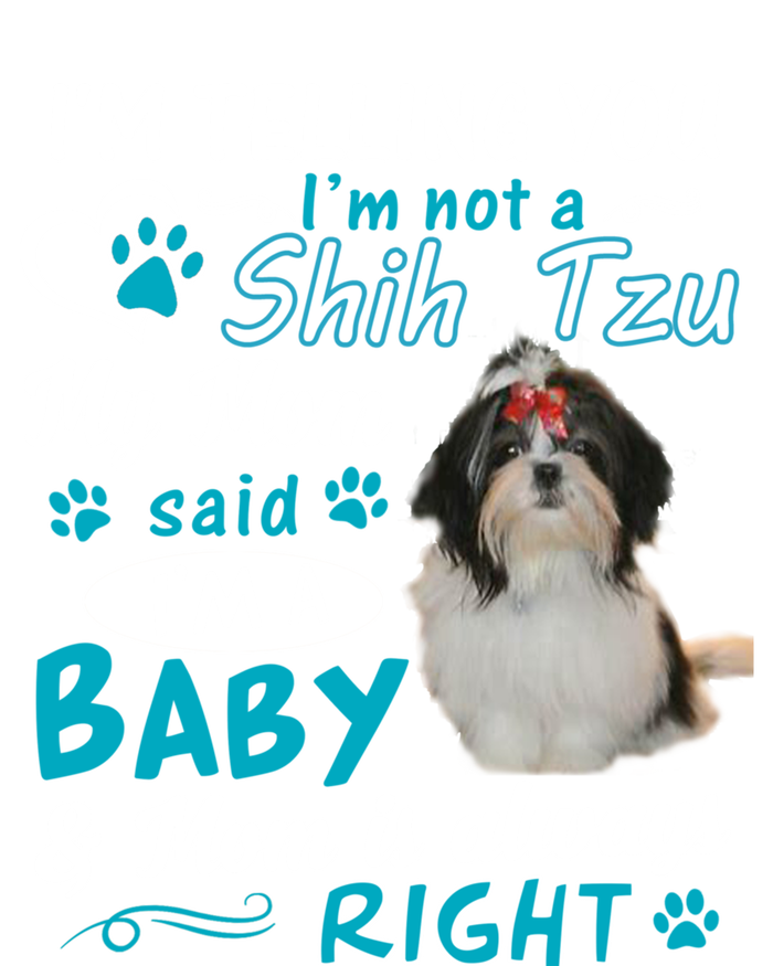 I'm Telling You I'm Not A Shih Tzu My Mom Said I'm A Gift Short Acrylic Beanie