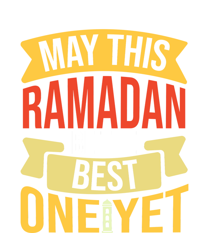 May This Ramadan Be The Best One Yet Ramadan Gift Ramadan Kareem Poster