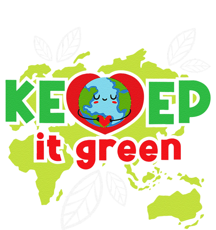 Keep It Green Environmental Protection Earth Day Climate T-Shirt